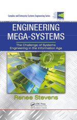 Engineering Mega-Systems : The Challenge of Systems Engineering in the Information Age - Renee Stevens