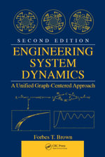 Engineering System Dynamics : A Unified Graph-Centered Approach, Second Edition - Forbes T. Brown