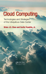 Cloud Computing : Technologies and Strategies of the Ubiquitous Data Center - Brian J.S. Chee