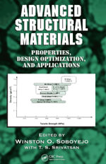 Advanced Structural Materials : Properties, Design Optimization, and Applications - Winston O. Soboyejo
