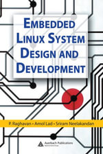 Embedded Linux System Design and Development - P. Raghavan