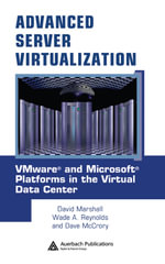 Advanced Server Virtualization : VMware and Microsoft Platforms in the Virtual Data Center - David Marshall