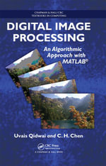 Digital Image Processing : An Algorithmic Approach with MATLAB - Uvais Qidwai