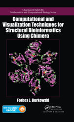 Computational and Visualization Techniques for Structural Bioinformatics Using Chimera : Chapman & Hall/CRC Computational Biology Series - Forbes J. Burkowski