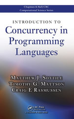 Introduction to Concurrency in Programming Languages - Matthew J. Sottile