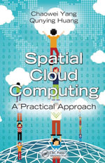 Spatial Cloud Computing : A Practical Approach - Chaowei Yang