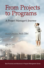From Projects to Programs : A Project Manager's Journey - Samir Penkar