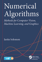 Numerical Algorithms : Methods for Computer Vision, Machine Learning, and Graphics - Justin Solomon