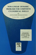 Non-Linear Dynamic Problems for Composite Cylindrical Shells - Alexander Bogdanovich
