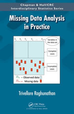 Missing Data Analysis in Practice : Chapman & Hall/CRC Interdisciplinary Statistics - Trivellore Raghunathan