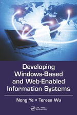 Developing Windows-Based and Web-Enabled Information Systems : Data-Enabled Engineering - Nong Ye