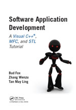 Software Application Development : A Visual C++, MFC, and STL Tutorial - Bud Fox Ph.D.