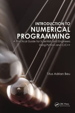 Introduction to Numerical Programming : A Practical Guide for Scientists and Engineers Using Python and C/C++ - Titus A. Beu