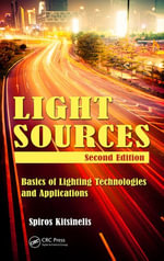 Light Sources : Basics of Lighting Technologies and Applications - Spiros Kitsinelis