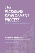The Packaging Development Process : A Guide for Engineers and Project Managers - Kristine DeMaria