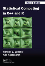 Statistical Computing in C++ and R : Chapman & Hall/CRC The R Series - Randall L. Eubank