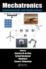 Mechatronics : Fundamentals and Applications - Clarence W. de Silva