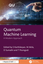 Quantum Machine Learning : A Modern Approach - S Karthikeyan