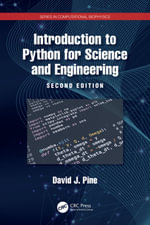 Introduction to Python for Science and Engineering : Series in Computational Biophysics - David J. Pine