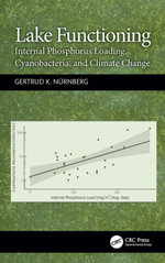Lake Functioning : Internal Phosphorus Loading, Cyanobacteria, and Climate Change - Gertrud K. Nürnberg