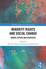 Minority Rights and Social Change : Norms, Actors and Strategies - Kyriaki Topidi