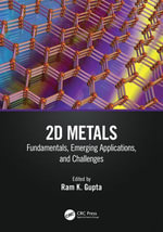 2D Metals : Fundamentals, Emerging Applications, and Challenges - Ram K. Gupta