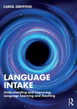Language Intake : Understanding and Improving Language Learning and Teaching - Carol Griffiths
