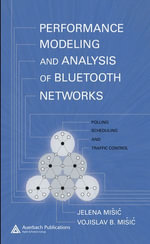 Performance Modeling and Analysis of Bluetooth Networks : Polling, Scheduling, and Traffic Control - Jelena Misic