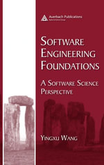 Software Engineering Foundations : A Software Science Perspective - Yingxu Wang