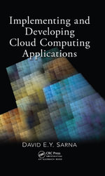 Implementing and Developing Cloud Computing Applications - David E. Y. Sarna