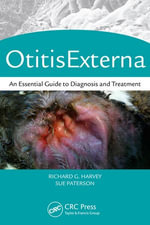 Otitis Externa : An Essential Guide to Diagnosis and Treatment - Richard G. Harvey BVSc DVD Dip ECVD FSB