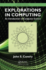 Explorations in Computing : An Introduction to Computer Science - John S. Conery
