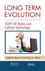 Long Term Evolution : 3GPP LTE Radio and Cellular Technology - Borko Furht