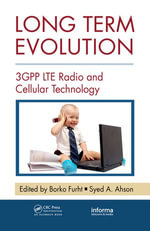 Long Term Evolution : 3GPP LTE Radio and Cellular Technology - Borko Furht
