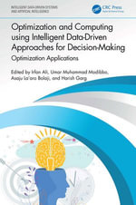 Optimization and Computing using Intelligent Data-Driven Approaches for Decision-Making : Optimization Applications - Irfan Ali