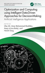 Optimization and Computing using Intelligent Data-Driven Approaches for Decision-Making : Artificial Intelligence Applications - Irfan Ali