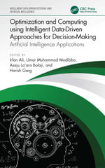 Optimization and Computing using Intelligent Data-Driven Approaches for Decision-Making : Artificial Intelligence Applications - Irfan Ali