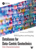 Databases for Data-Centric Geotechnics : Site Characterization - Kok-Kwang Phoon and Chong Tang