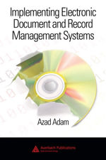 Implementing Electronic Document and Record Management Systems - Azad Adam