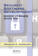 Security Software Development : Assessing and Managing Security Risks - Douglas A. Ashbaugh CISSP