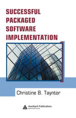 Successful Packaged Software Implementation - Christine B. Tayntor