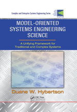 Model-oriented Systems Engineering Science : A Unifying Framework for Traditional and Complex Systems - Duane W. Hybertson