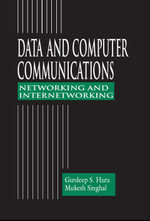Data and Computer Communications : Networking and Internetworking - Gurdeep S. Hura