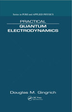Practical Quantum Electrodynamics - Douglas M. Gingrich