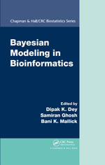 Bayesian Modeling in Bioinformatics : Chapman & Hall/CRC Biostatistics Series - Dipak K. Dey