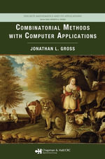 Combinatorial Methods with Computer Applications : Discrete Mathematics and Its Applications - Jonathan L. Gross