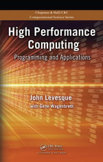 High Performance Computing : Programming and Applications - John Levesque