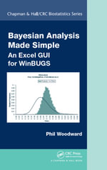 Bayesian Analysis Made Simple : An Excel GUI for WinBUGS - Phil Woodward