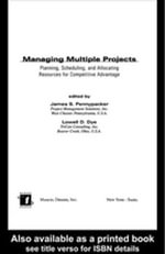 Managing Multiple Projects : Planning, Scheduling, and Allocating Resources for Competitive Advantage - James S. Pennypacker
