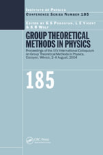 Group Theoretical Methods in Physics : Proceedings of the XXV International Colloqium on Group Theoretical Methods in Physics, Cocoyoc, Mexico, 2-6 August, 2004 - G.S Pogosyan